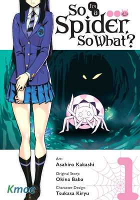 So I'm A Spider, So What?